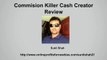 Commission Killer Cash Creator Review - Commission Killer Cash Creator Scam?