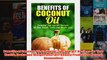 Download PDF  Benefits of Coconut Oil Essential Tips and DIY Recipes for Your Health Looks and Weight FULL FREE
