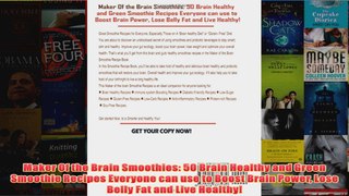 Download PDF  Maker Of the Brain Smoothies 50 Brain Healthy and Green Smoothie Recipes Everyone can use FULL FREE