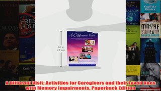 Download PDF  A Different Visit Activities for Caregivers and their Loved Ones with Memory Impairments FULL FREE