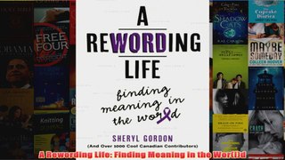 Download PDF  A Rewording Life Finding Meaning in the World FULL FREE