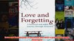 Download PDF  Love and Forgetting A husband and wifes journey through dementia FULL FREE