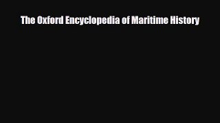 [PDF Download] The Oxford Encyclopedia of Maritime History [Read] Full Ebook