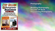 Wedding Photography Secrets! #1 Book On Learning Photography.