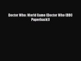 [PDF Download] Doctor Who: World Game (Doctor Who (BBC Paperback)) [Download] Online