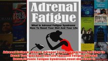 Download PDF  Adrenal Fatigue What Is Adrenal Fatigue Syndrome And How To Reset Your Diet And Your Life FULL FREE