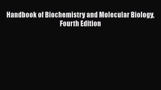 Handbook of Biochemistry and Molecular Biology Fourth Edition  Free Books