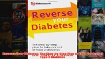 Download PDF  Reverse Your Diabetes The StepbyStep Plan to Take Control of Type 2 Diabetes FULL FREE