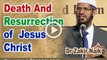 Death And Resurrection of Jesus Christ PBUH - Dr Zakir Naik