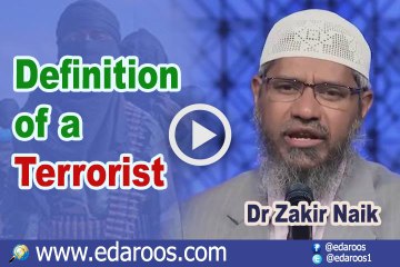 Definition of a Terrorist - Dr Zakir Naik