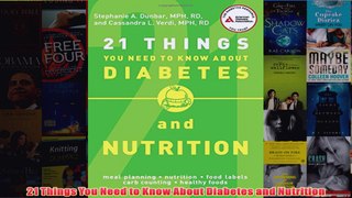 Download PDF  21 Things You Need to Know About Diabetes and Nutrition FULL FREE