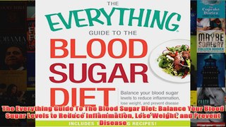 Download PDF  The Everything Guide To The Blood Sugar Diet Balance Your Blood Sugar Levels to Reduce FULL FREE