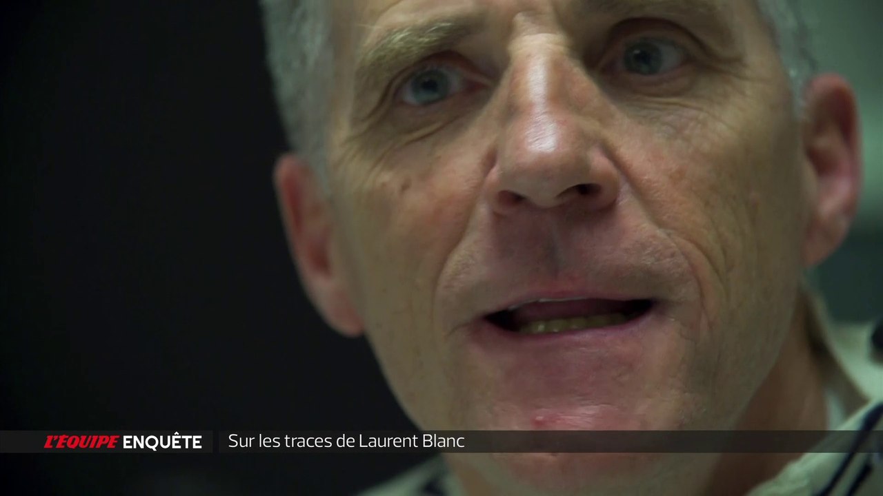 Sur les traces de Laurent Blanc de L'Equipe Enquête