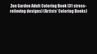 [PDF Download] Zen Garden Adult Coloring Book (31 stress-relieving designs) (Artists' Coloring