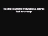 [PDF Download] Coloring Fun with the Crafty Wench: A Coloring Book for Grownups [Download]