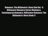 Romance: The Billionaire's Heart Box Set - A Billionaire Romance Series (Romance Contemporary