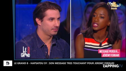 Le Grand 8 – Hapsatou Sy: Son message très touchant pour Jérémy Ferrari (vidéo)