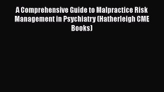 A Comprehensive Guide to Malpractice Risk Management in Psychiatry (Hatherleigh CME Books)