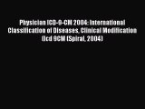 Physician ICD-9-CM 2004: International Classification of Diseases Clinical Modification (Icd