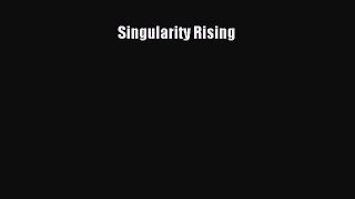 Singularity Rising  Free Books