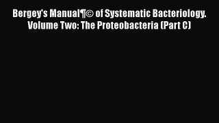 Bergey's Manual¶© of Systematic Bacteriology. Volume Two: The Proteobacteria (Part C)  Read