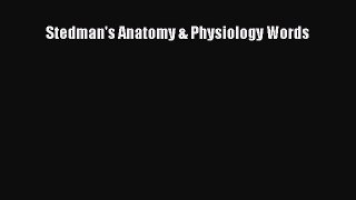 Stedman's Anatomy & Physiology Words  Free Books