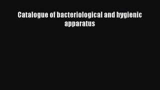 Catalogue of bacteriological and hygienic apparatus  Free Books