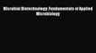 Microbial Biotechnology: Fundamentals of Applied Microbiology Read Online PDF
