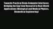 Towards Practical Brain-Computer Interfaces: Bridging the Gap from Research to Real-World Applications