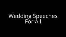Wedding Speeches For All | All Types of Wedding Speeches