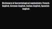 Dictionary of bacteriological equivalents: French-English German-English Italian-English Spanish-English