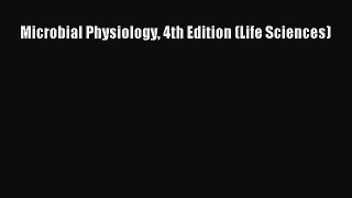 Microbial Physiology 4th Edition (Life Sciences)  Free Books