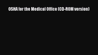 (PDF Download) OSHA for the Medical Office (CD-ROM version) Download