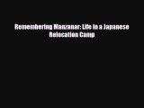 [PDF Download] Remembering Manzanar: Life in a Japanese Relocation Camp [Read] Full Ebook