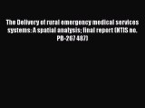 The Delivery of rural emergency medical services systems: A spatial analysis final report (NTIS
