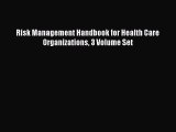 Risk Management Handbook for Health Care Organizations 3 Volume Set  Free Books