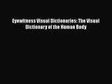 Eyewitness Visual Dictionaries: The Visual Dictionary of the Human Body  Free Books