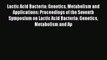 Lactic Acid Bacteria: Genetics Metabolism and Applications: Proceedings of the Seventh Symposium