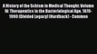 A History of the Schism in Medical Thought: Volume IV: Therapeutics in the Bacteriological