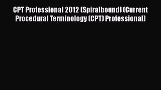 CPT Professional 2012 (Spiralbound) (Current Procedural Terminology (CPT) Professional)  Free