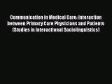 Communication in Medical Care: Interaction between Primary Care Physicians and Patients (Studies