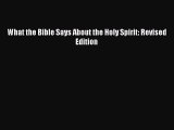 (PDF Download) What the Bible Says About the Holy Spirit: Revised Edition PDF
