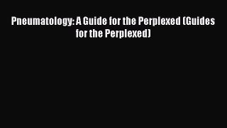 (PDF Download) Pneumatology: A Guide for the Perplexed (Guides for the Perplexed) Download
