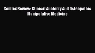 Comlex Review: Clinical Anatomy And Osteopathic Manipulative Medicine  Free Books