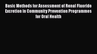 Basic Methods for Assessment of Renal Fluoride Excretion in Community Prevention Programmes