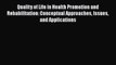 Quality of Life in Health Promotion and Rehabilitation: Conceptual Approaches Issues and Applications