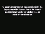 To ensure proper and full implementation by the Department of Health and Human Services of