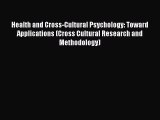 Health and Cross-Cultural Psychology: Toward Applications (Cross Cultural Research and Methodology)