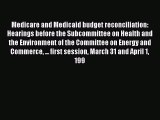 Medicare and Medicaid budget reconciliation: Hearings before the Subcommittee on Health and