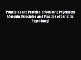 Principles and Practice of Geriatric Psychiatry (Agronin Principles and Practice of Geriatric